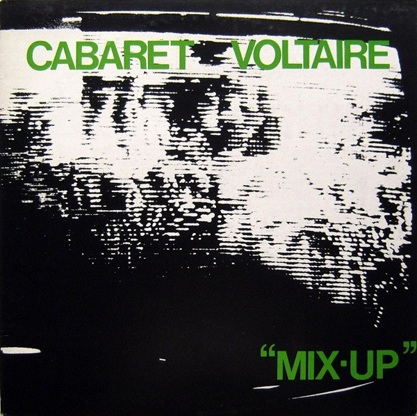 Cabaret Voltaire - Mix-Up | Base Record (ROUGH 4 Y5) - main Cabaret Voltaire - Mix-Up | Base Record (ROUGH 4 Y5) - main