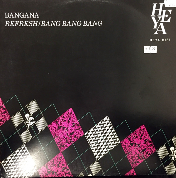 Bangana - Refresh / Bang Bang Bang | HEYA HIFI (HEYA1204)