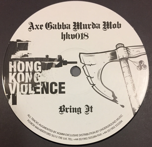 Axe Gabba Murda Mob - Believe It / Bring It | Hong Kong Violence (HKV018) - 2