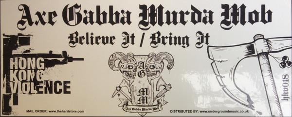 Axe Gabba Murda Mob - Believe It / Bring It | Hong Kong Violence (HKV018)
