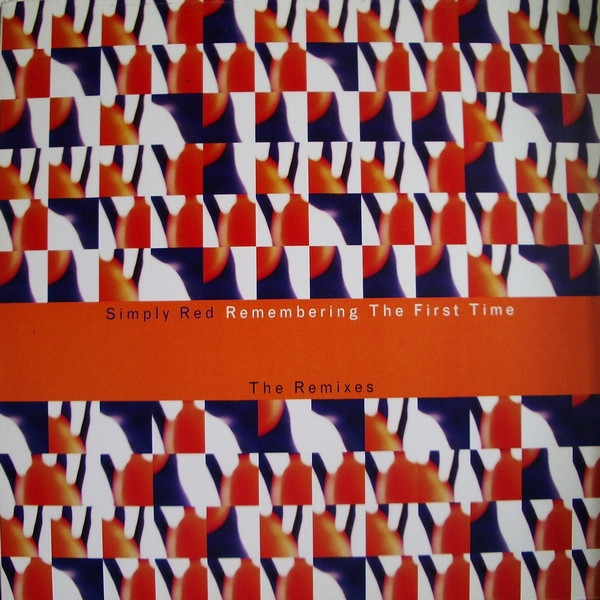 Simply Red - Remembering The First Time (The Remixes) | EastWest (0630-13394-0) Simply Red - Remembering The First Time (The Remixes) | EastWest (0630-13394-0)