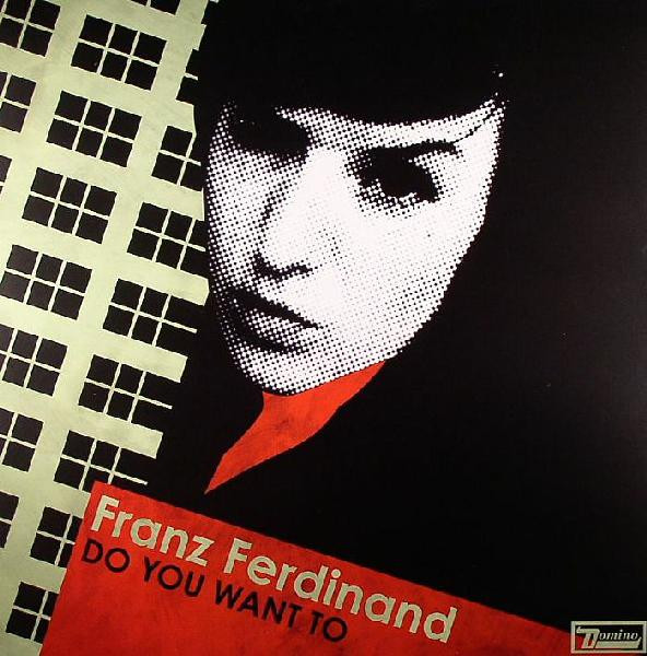 Franz Ferdinand - Do You Want To | Domino (RUG211T) Franz Ferdinand - Do You Want To | Domino (RUG211T)