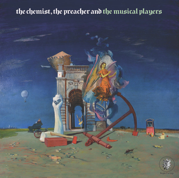 The Musical Players - The Chemist, The Preacher And The Musical Players | Bright Carvings (BCLP015)