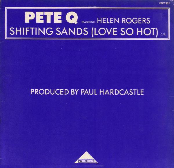 Pete Q Featuring Helen Rogers - Shifting Sands (Love So Hot) | Premiere UK (ERET 502)