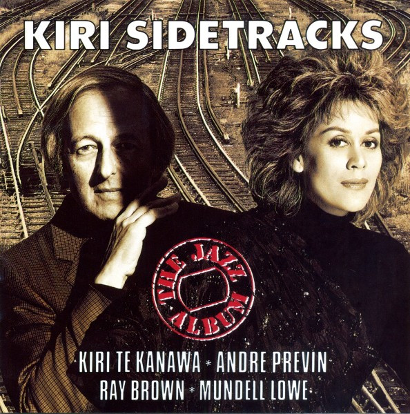 Kiri Te Kanawa , André Previn , Ray Brown , Mundell Lowe - Kiri Sidetracks (The Jazz Album) | Philips Digital Classics (434 092-2)