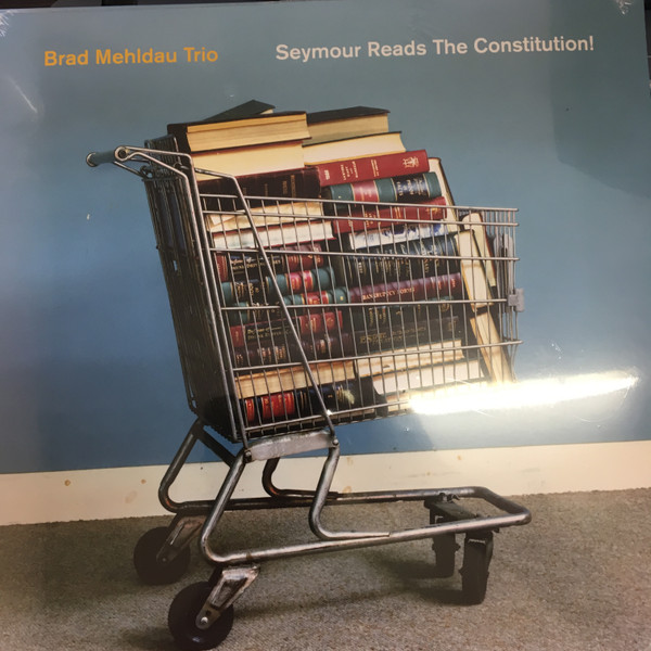 Brad Mehldau Trio - Seymour Reads The Constitution! | Nonesuch (7559-79344-8)