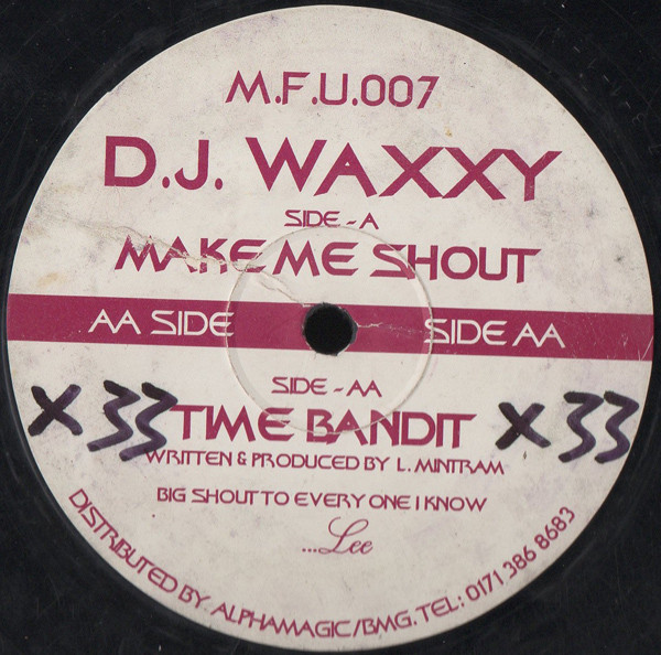 D.J. Waxxy - Make Me Shout / Time Bandit | Man From Uncle Records (M.F.U.007)