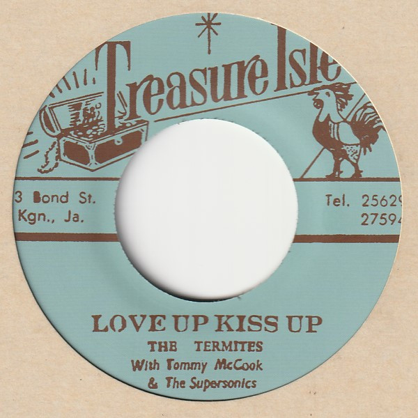 The Termites With Tommy McCook & The Supersonics / Tommy McCook & The Supersonics - Love Up Kiss Up / Soul Remedy | Treasure Isle (t056) - main
