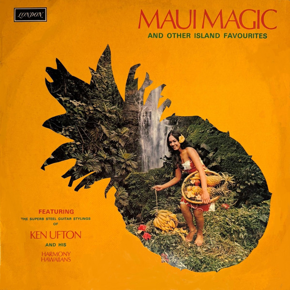 Ken Ufton And His Harmony Hawaiians - Maui Magic And Other Island Favorites | London Records (ZGU 129) - main