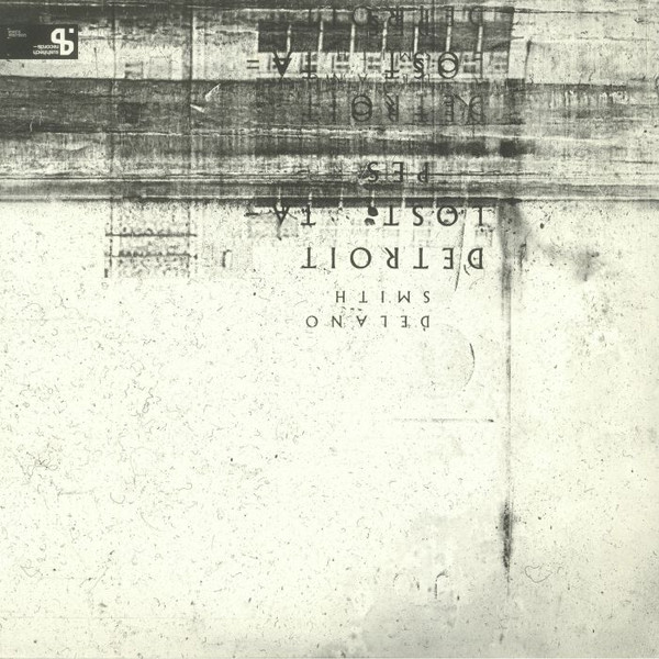 Delano Smith - Detroit Lost Tapes | Sushitech Records (SUSH39) - 2