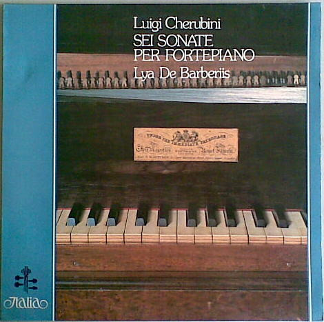 Luigi Cherubini , Lya De Barberis - Sei Sonate Per Fortepiano | Italia (ITL 70020)