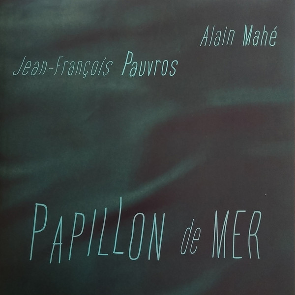 Jean-François Pauvros , Alain Mahé - Papillon De Mer | Innacor Records (INNA 12302)