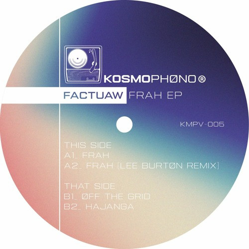 Factuaw - Frah EP | Kosmophono (KMPV-005)