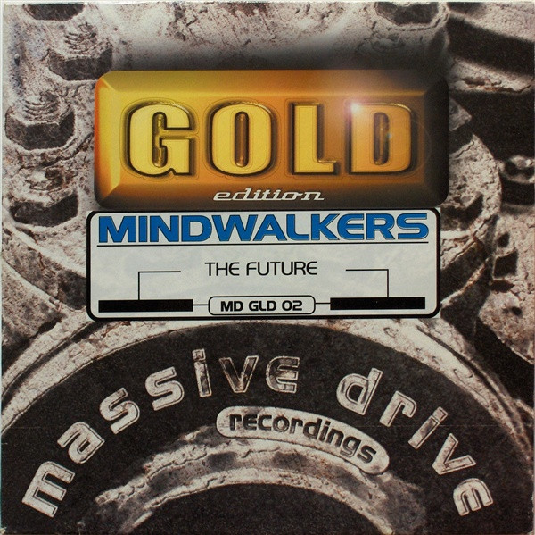 Mindwalkers - The Future | Massive Drive Gold (MD GLD 02) Mindwalkers - The Future | Massive Drive Gold (MD GLD 02)