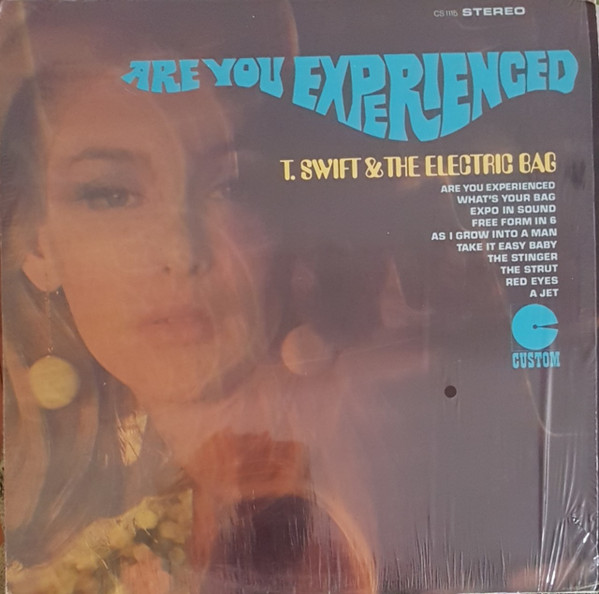 T. Swift & The Electric Bag - Are You Experienced | Custom Records (CS 1115) T. Swift & The Electric Bag - Are You Experienced | Custom Records (CS 1115)