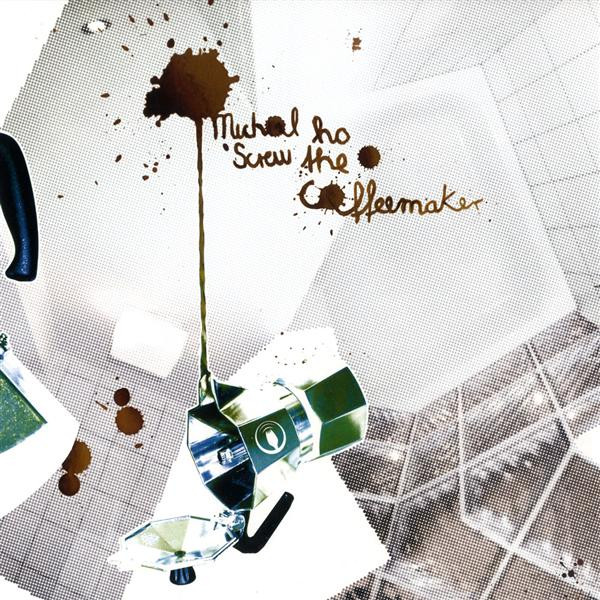 Michal Ho - Screw The Coffeemaker | Tuning Spork Records (spork 26) - main