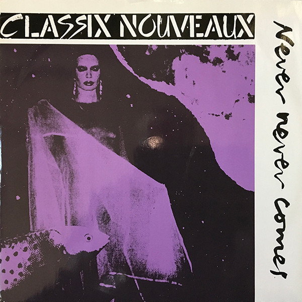 Classix Nouveaux - Never Never Comes | Liberty (12BP 421)