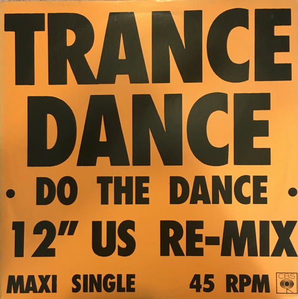 Trance Dance - Do The Dance - 12" US Re-Mix | CBS (650807 6)