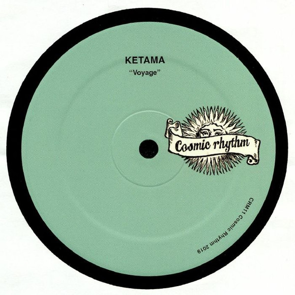 KETAMA - Voyage | Cosmic Rhythm (CRM11) KETAMA - Voyage | Cosmic Rhythm (CRM11)