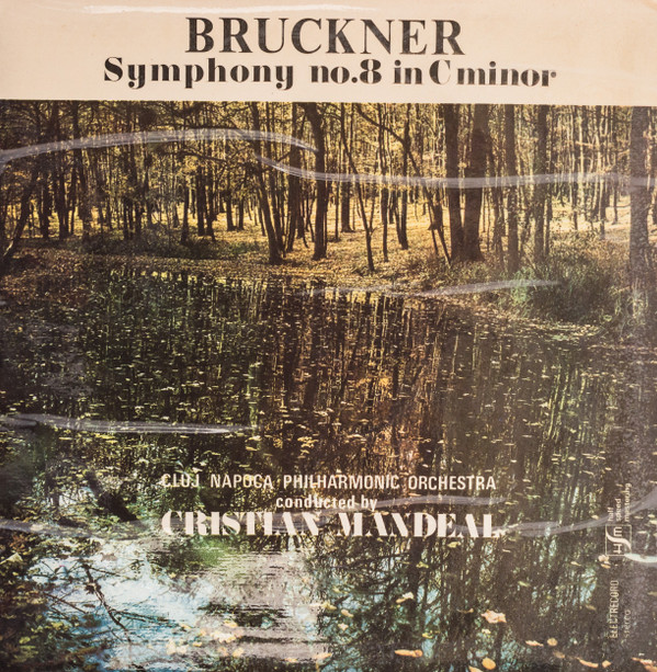 Bruckner - Cluj Napoca Philharmonic Orchestra Conducted By Cristian Mandeal - Symphony No.8 In C Minor | Electrecord (ST-ECE 03257/03258) Bruckner - Cluj Napoca Philharmonic Orchestra Conducted By Cristian Mandeal - Symphony No.8 In C Minor | Electrecord (ST-ECE 03257/03258)