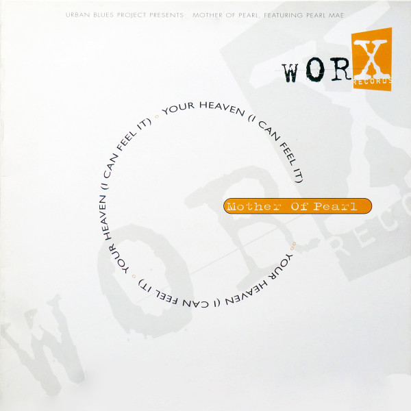 Urban Blues Project Presents Mother Of Pearl Featuring Pearl Mae - Your Heaven (I Can Feel It) | Worx Records (WORX T 002)