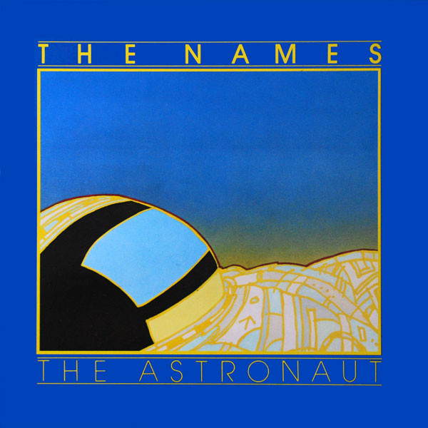 The Names - The Astronaut | Les Disques Du Crépuscule (TWI 111)