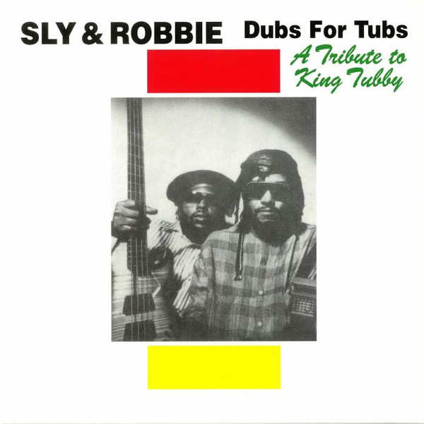 Sly & Robbie - Dubs For Tubs (A Tribute To King Tubby) | Radiation Roots (RROO333)