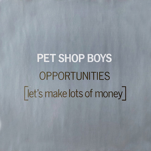 Pet Shop Boys - Opportunities (Let's Make Lots Of Money) | Parlophone (12R6129) - main Pet Shop Boys - Opportunities (Let's Make Lots Of Money) | Parlophone (12R6129) - main