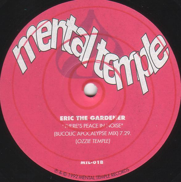 Eric The Gardener - I Live In A Giant Mushroom / There's Peace In Noise | Mental Temple Records (MTL-01) - 2