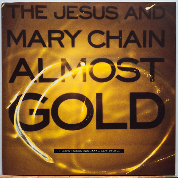 The Jesus And Mary Chain - Almost Gold | Blanco Y Negro (NEG 57TE) The Jesus And Mary Chain - Almost Gold | Blanco Y Negro (NEG 57TE)