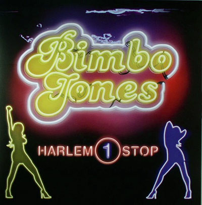 Bimbo Jones - Harlem 1 Stop | Sony BMG Music Entertainment (82876 84595 1) - main Bimbo Jones - Harlem 1 Stop | Sony BMG Music Entertainment (82876 84595 1) - main