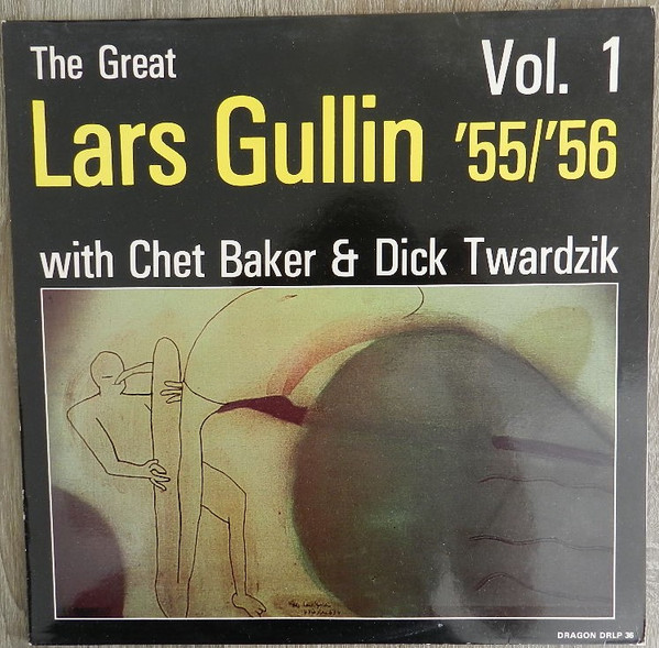 Lars Gullin With Chet Baker & Dick Twardzik - The Great Lars Gullin Vol. 1 '55/'56 | Dragon (DRLP 36) - main