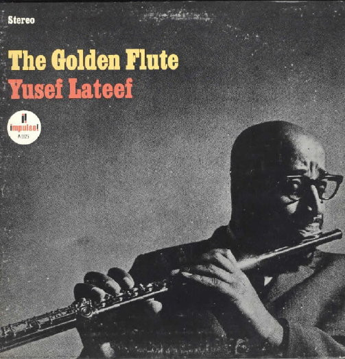 Yusef Lateef - The Golden Flute | Impulse! (AS-9125) Yusef Lateef - The Golden Flute | Impulse! (AS-9125)