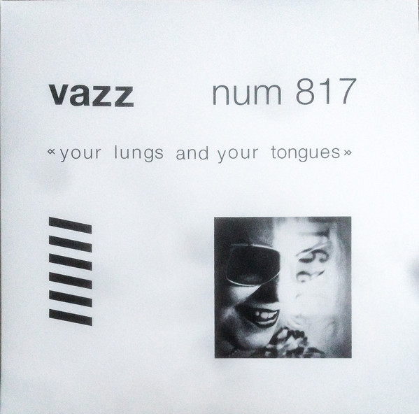 Vazz - Your Lungs And Your Tongues | Numero Group (num 817)