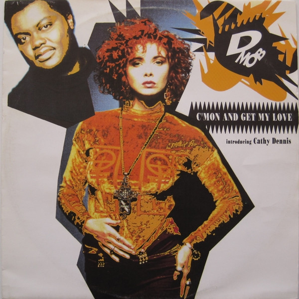 D Mob Introducing Cathy Dennis - C'Mon And Get My Love | FFRR (886 723-1)