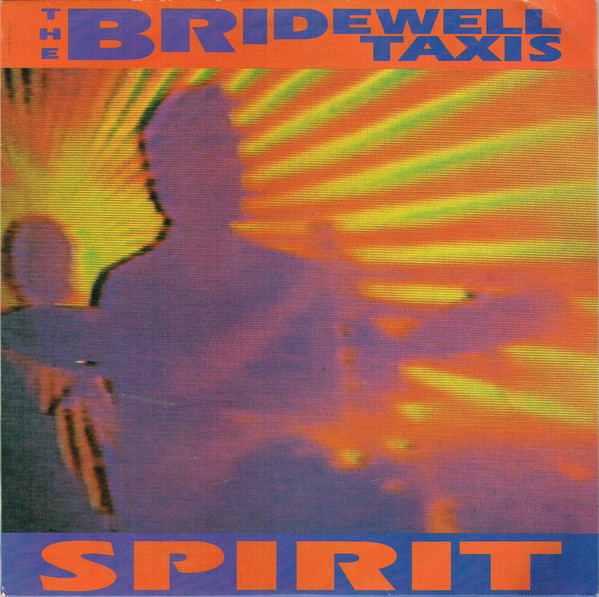 The Bridewell Taxis - Spirit | Stolen Records (BLAG 5T)