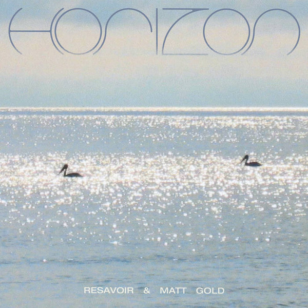 Resavoir & Matt Gold - Horizon | International Anthem Recording Company (IARC0096)
