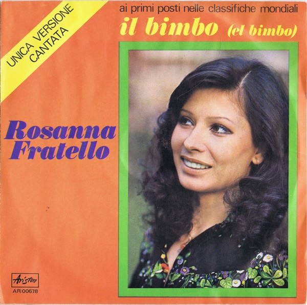 Rosanna Fratello - Il Bimbo (El Bimbo) | Ariston (AR/00678)