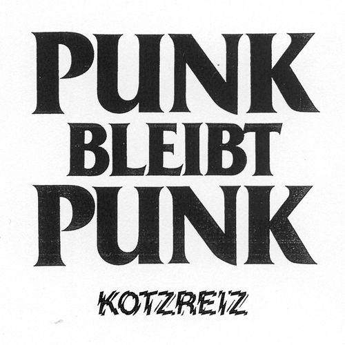 Kotzreiz - Punk Bleibt Punk | Aggressive Punk Produktionen (AGP 021-1)