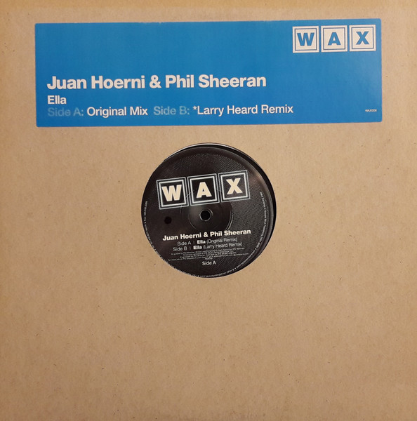 Juan Hoerni & Phil Sheeran - Ella | Wax Records (Wax 006)
