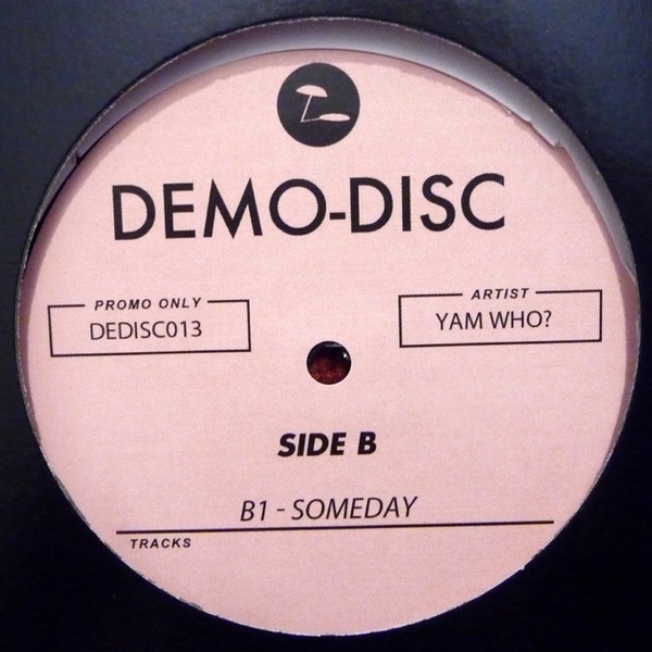 Yam Who? - Just Can't Get Enough / Someday | Demo Disc (DEDISC013) - 2