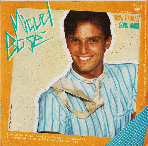 Miguel Bosé - Bravi Ragazzi | CBS (CBS A 2450) - 2