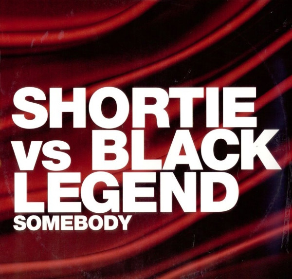 Shortie Vs Black Legend - Somebody | Eternal (WEA328T)