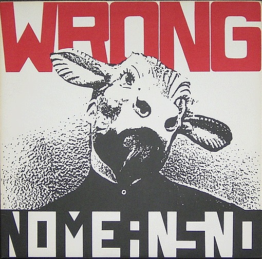 Nomeansno - Wrong | Alternative Tentacles (VIRUS 77) Nomeansno - Wrong | Alternative Tentacles (VIRUS 77)