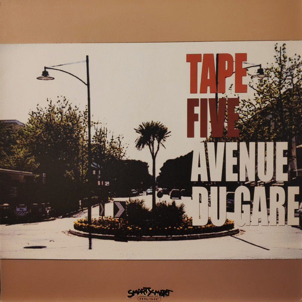 Tape Five - Avenue Du Gare | Smarty Mart Music (SM200301) - main