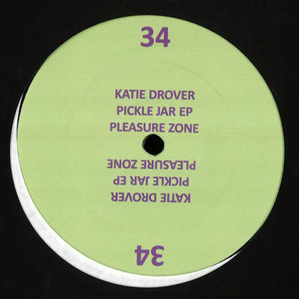 Katie Drover - Pickle Jar EP | Pleasure Zone (34.1)