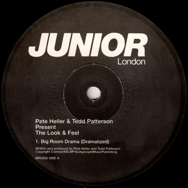 Pete Heller & Tedd Patterson Present The Look & Feel - Big Room Drama | Junior London (BRG050)