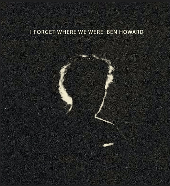 Ben Howard - I Forget Where We Were (10th Anniversary Deluxe) | Island Records (6583997)