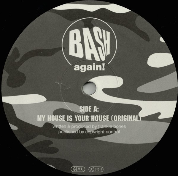 Frankie Bones - My House Is Your House | Bash Again! (BASH 004) - 3 Frankie Bones - My House Is Your House | Bash Again! (BASH 004) - 3