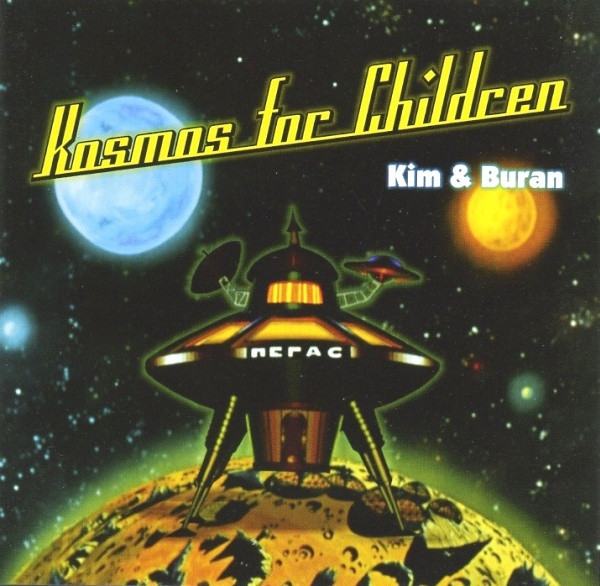Kim & Buran = Kim & Buran - Kosmos For Children = Космос Детям | Solnze Records (SCD 030)
